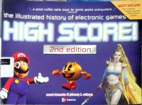 High score: the illustrated history of electronic games