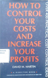 How to control your costs and increase your profits: over 400 practical cost control ideas