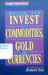 How to invest in commodities, gold & currencies