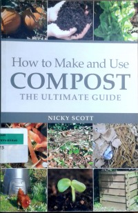 How to make and use compost the ultimate guide