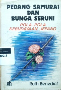 Pedang Samurai dan bunga serunai: pola-pola kebudayaan Jepang