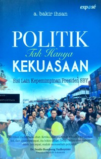Politik tak hanya kekuasaan sisi lain kepemimpinan Presiden SBY
