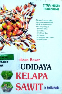 Sukses besar budidaya kelapa sawit