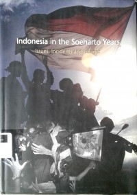 Indonesia in the Soeharto years; issues, incidents and images