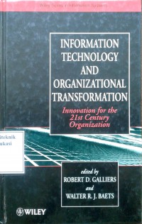 Information technology and organizational transformation: innovation for the 21st century organization