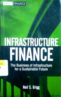 Infrastructure finance: the business of infrastructure for a sustainable future