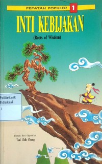 Inti kebijakan = (roots of wisdom)