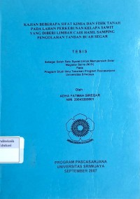 Kajian beberapa sifat kimia dan fisik tanah pada lahan perkebunan kelapa sawit yang diberi limbah cair hasil samping pengolahan tandan buah segar