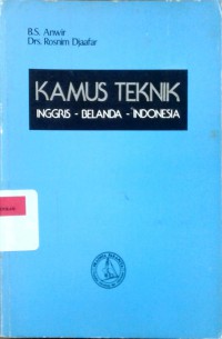 Kamus teknik dalam tiga bahasa: Inggris, Belanda, Indonesia