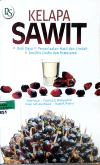 Kelapa Sawit: budi daya, pemanfaatan hasil dan limbah analisis usaha dan Pemasaran
