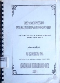 Konsep dasar pengenalan sistem manajemen keselamatan dan kesehatan kerja: disajikan pada in house training penerapan smk3