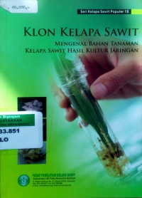 Klon kelapa sawit: mengenal bahan tanaman kelapa sawit hasil kultur jaringan