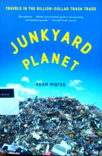 Junkyard Planet: travels in the billion-dollar trash trade