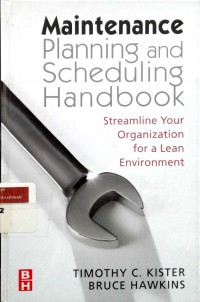 Maintenance planning and scheduling handbook: streamline your organization for a lean environment