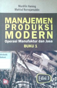 Manajemen produksi modern: operasi manufaktur dan jasa