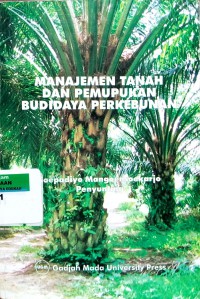 Manajemen tanah dan pemupukan budidaya perkebunan