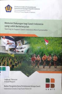 Memulai dukungan bagi sawit Indonesia yang lebih berkelanjutan: Laporan tahunan