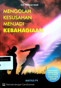 Kiat melawan nasib: Mengolah kesusahan menjadi kebahagiaan