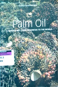 Palm oil: a golden gift from Indonesia to the world