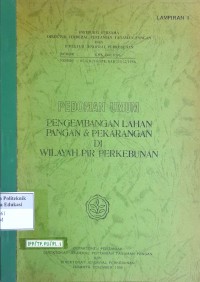 Pedoman umum pengembangan lahan pangan & pekarangan di wilayah pir perkebunan: lampiran i