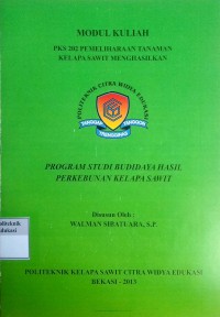 Pemeliharaan tanaman kelapa sawit menghasilkan: modul kuliah