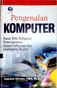 Pengenalan komputer: dasar ilmu komputer, pemrograman, sistem informasi dan intelegensi buatan