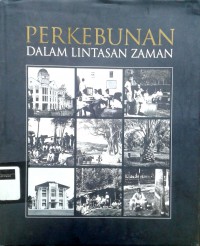 Perkebunan dalam lintasan zaman