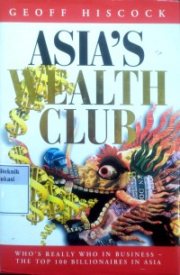 Asia's wealth club: who's really who in business the top 100 billionaires in Asia