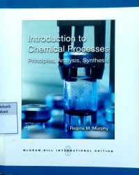 Introduction to chemical processes: principles, analysis, systhesis
