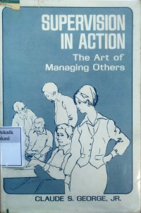 Supervision in action: the art of managing others