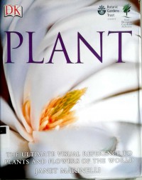 Plant: the ultimate visual reference to plants and flowers of the world