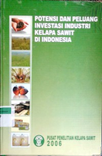 Potensi dan Peluang Investasi Industri Kelapa Sawit di Indonesia