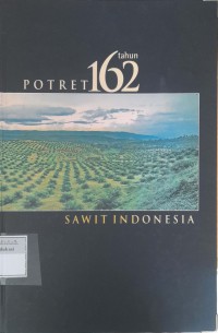 Potret 160 tahun sawit indonesia