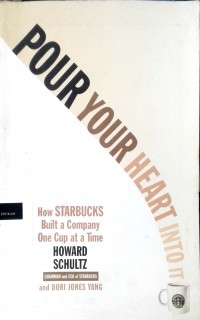 Pour your heart into It: how starbucks built a company one cup at a time