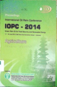 Proceedings IOPC 2014 Agriculture: Green Palm Oil for Food Security and Renewable Energy