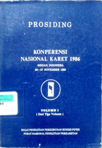 Prosiding Konferensi Nasional Karet 1986 Medan, Indonesia 26-27 November 1986