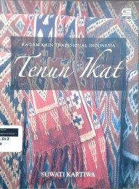 Ragam kain tradisional indonesia; tenun ikat