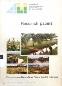Symposium Lowland Development in Indonesia, Pengembangan Daerah Rawa Pasang Surut di Indonesia  24-31 August, 1986: Research Papers