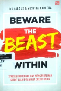 Beware the beast within: Strategi mencegah dan mengandalikan kredit lalai