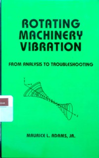 Rotating machinery vibration: from analysis to troubleshooting