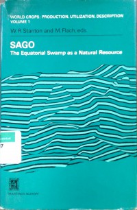Sago The Equatorial Swamp as a Natural Resource Proceedings of the Second International Sago Symposium, held in Kuala Lumpur, Malaysia, September 15