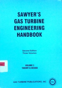 Sawyer's gas turbine engineering handbook: volume I Theory and design, volume II Application, volume III Maintenance and basic fundamentals