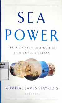 Sea power: the history and geopolitics of the world