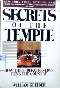 SecretS of the Temple: how the Federal reserve runs the country