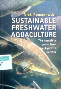 Sustainable freshwater aquaculture: the complete guide from backyard to investor