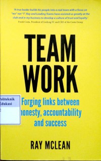 Team work: forgin links between honesty, accountability and success