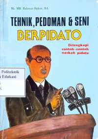 Tehnik, pedoman & seni berpidato: dilengkapi contoh-contoh naskah pidato