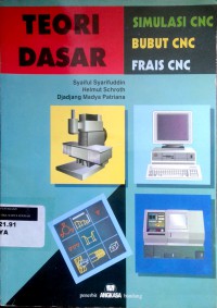 Teori Dasar: Simulasi CNC, Bubut CNC, Frais CNC