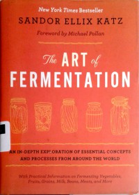 The art of fermentation: anin-depth exploration of essential concepts and processes from around the world