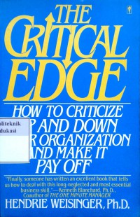 The critical edge: how to criticize up and down your organization and make it pay off